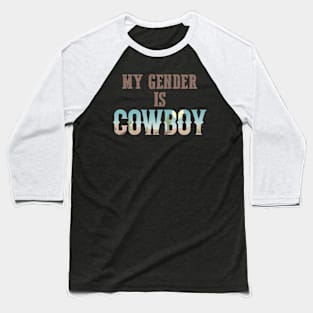 My Gender is Cowboy Baseball T-Shirt